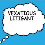 How to Deal with a Vexatious Litigant