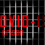 COVID-19 Prison Lockdowns Lead to Riots