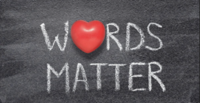 Words matter