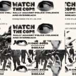 “Opposing the Current State of Policing”: Watch the Cops to Rally Before the Downing Centre